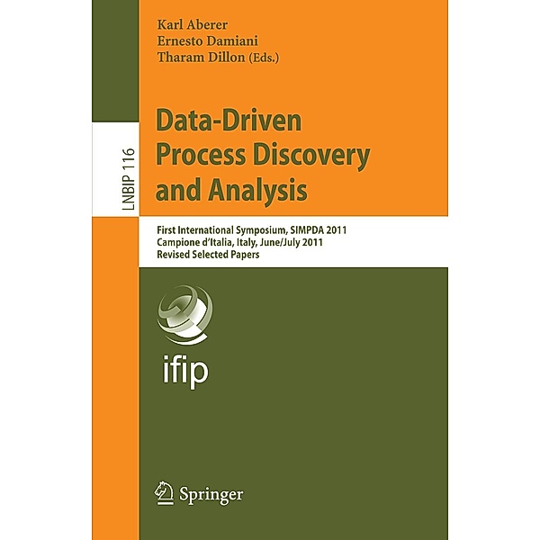 Data-Driven Process Discovery and Analysis / Lecture Notes in Business Information Processing Bd.116