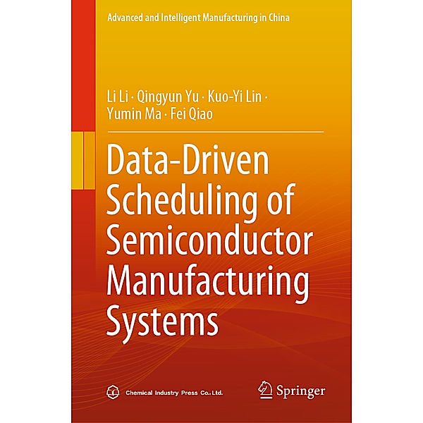 Data-Driven Scheduling of Semiconductor Manufacturing Systems, Li Li, Qingyun Yu, Kuo-Yi Lin, Yumin Ma, Fei Qiao