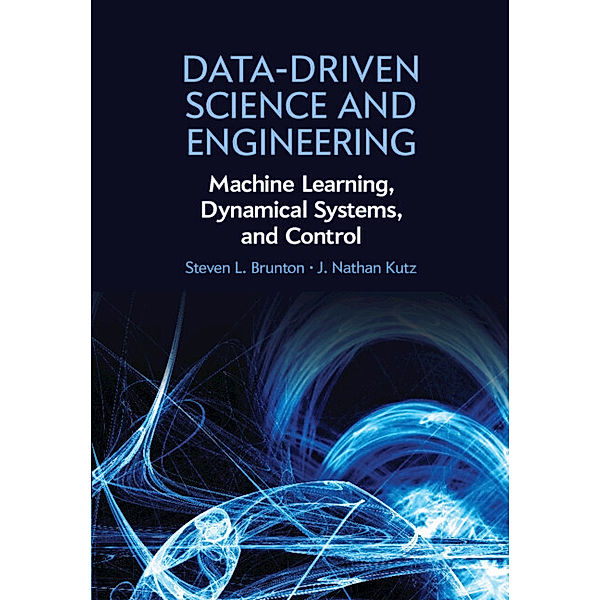 Data-Driven Science and Engineering, Steven L. Brunton, J. Nathan Kutz