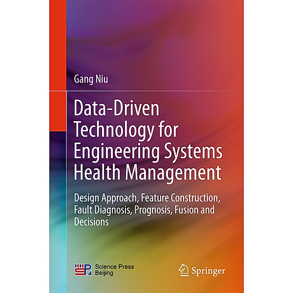 Data-Driven Technology for Engineering Systems Health Management, Gang Niu