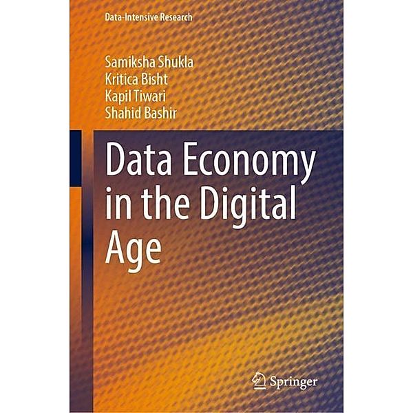 Data Economy in the Digital Age, Samiksha Shukla, Kritica Bisht, Kapil Tiwari, Shahid Bashir