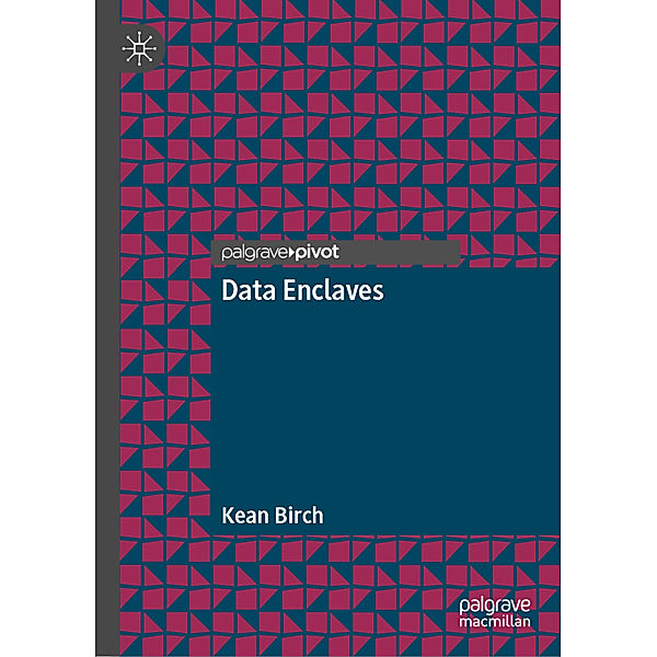 Data Enclaves, Kean Birch