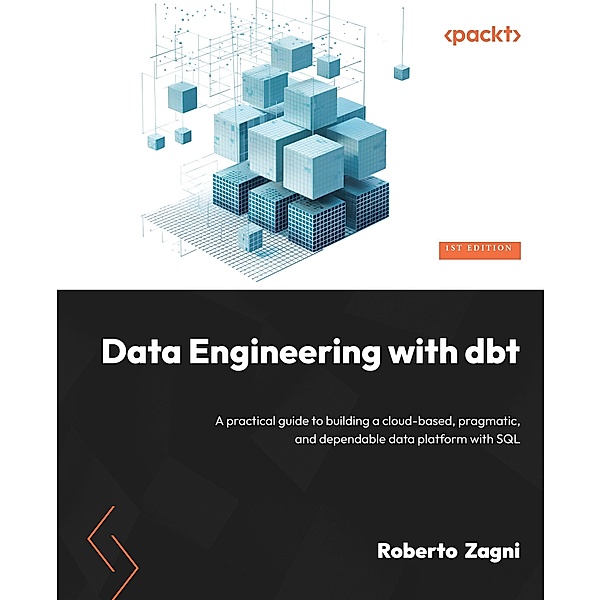 Data Engineering with dbt, Roberto Zagni
