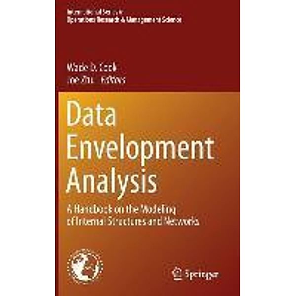Data Envelopment Analysis / International Series in Operations Research & Management Science Bd.208