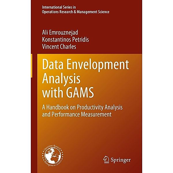 Data Envelopment Analysis with GAMS / International Series in Operations Research & Management Science Bd.338, Ali Emrouznejad, Konstantinos Petridis, Vincent Charles