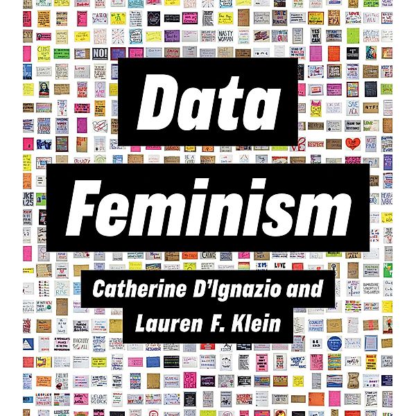 Data Feminism, Catherine D'Ignazio, Lauren F. Klein