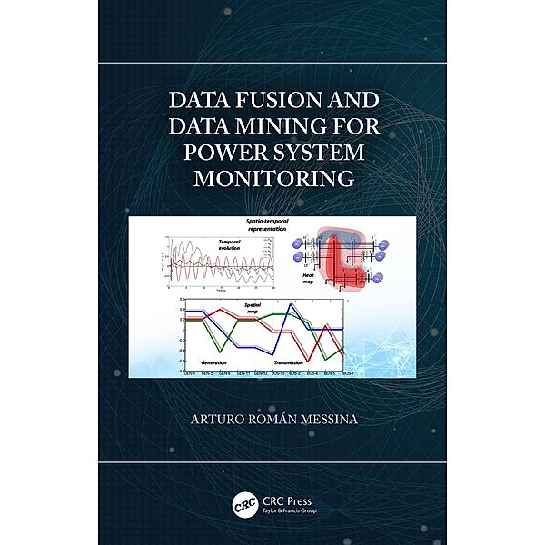 Data Fusion and Data Mining for Power System Monitoring, Arturo Román Messina