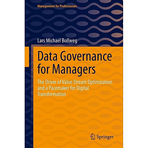 Data Governance for Managers / Management for Professionals, Lars Michael Bollweg