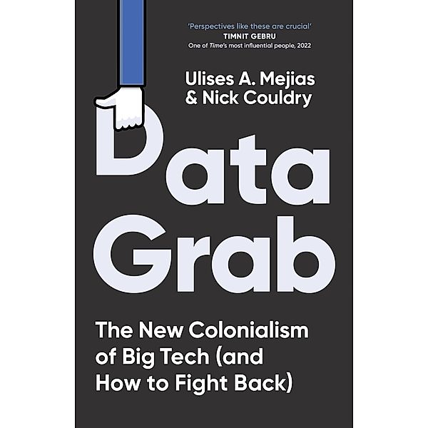 Data Grab, Ulises A. Mejias, Nick Couldry