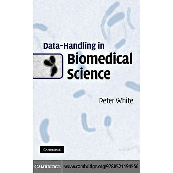 Data-Handling in Biomedical Science, Peter White