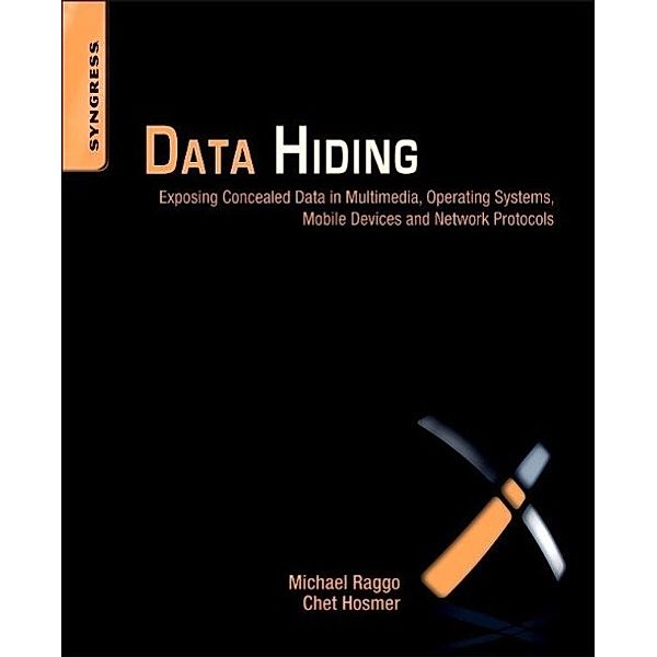 Data Hiding, Michael T. Raggo, Chet Hosmer