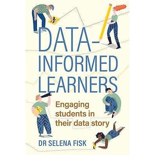 Data-informed learners, Selena Fisk