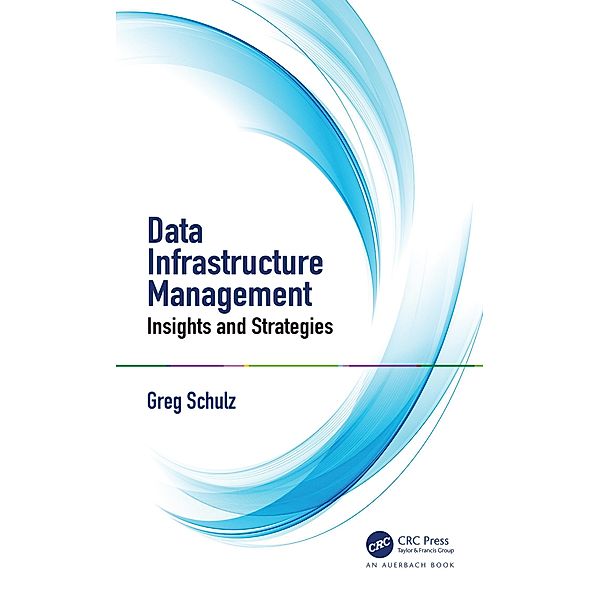 Data Infrastructure Management, Greg Schulz