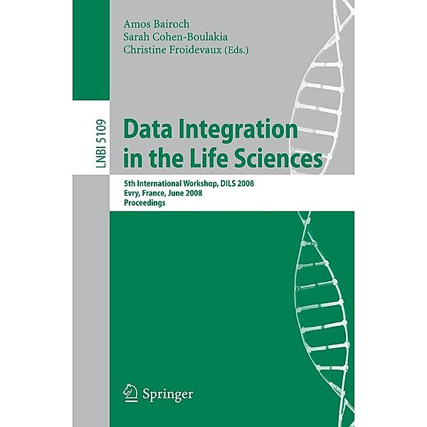 Data Integration in the Life Sciences / Lecture Notes in Computer Science Bd.5109
