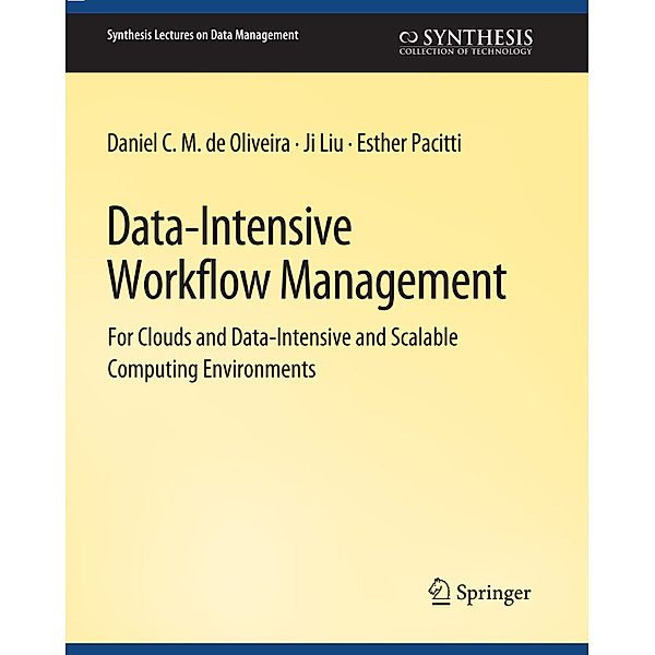 Data-Intensive Workflow Management, Daniel C. M. de Oliveira, Ji Liu, Esther Pacitti