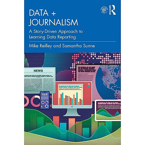 Data + Journalism, Mike Reilley, Samantha Sunne