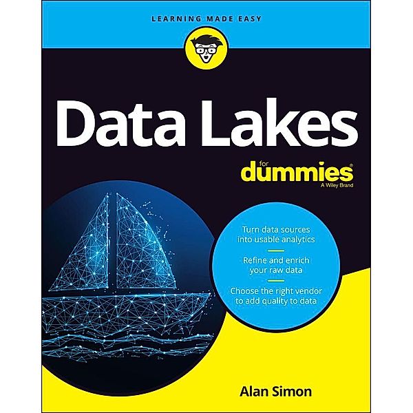 Data Lakes For Dummies, Alan R. Simon
