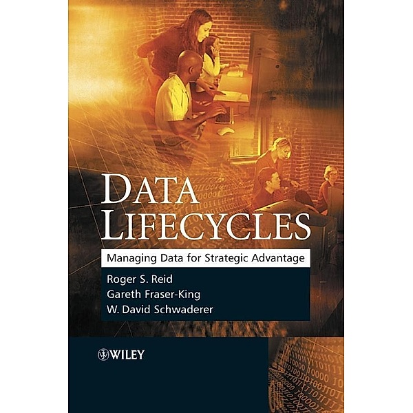 Data Lifecycles, Roger Reid, Priscilla E. Greenwood, W. David Schwaderer