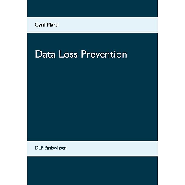 Data Loss Prevention, Cyril Marti