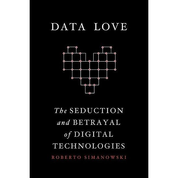 Data Love, Roberto Simanowski