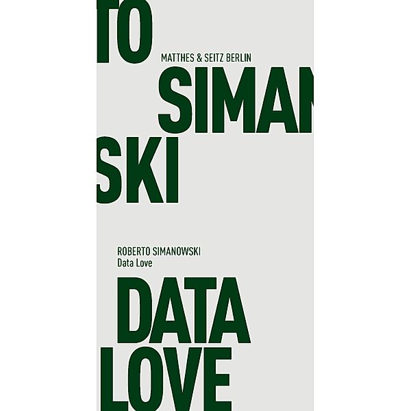 Data Love / Fröhliche Wissenschaft, Roberto Simanowski