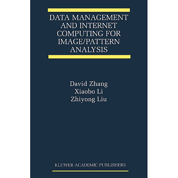 Data Management and Internet Computing for Image/Pattern Analysis, David D. Zhang, Xiaobo Li, Zhiyong Liu