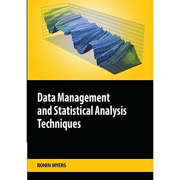 Data Management and Statistical Analysis Techniques, Ronin Myers