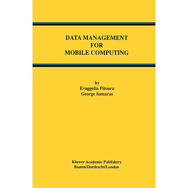 Data Management for Mobile Computing, Evaggelia Pitoura, George Samaras