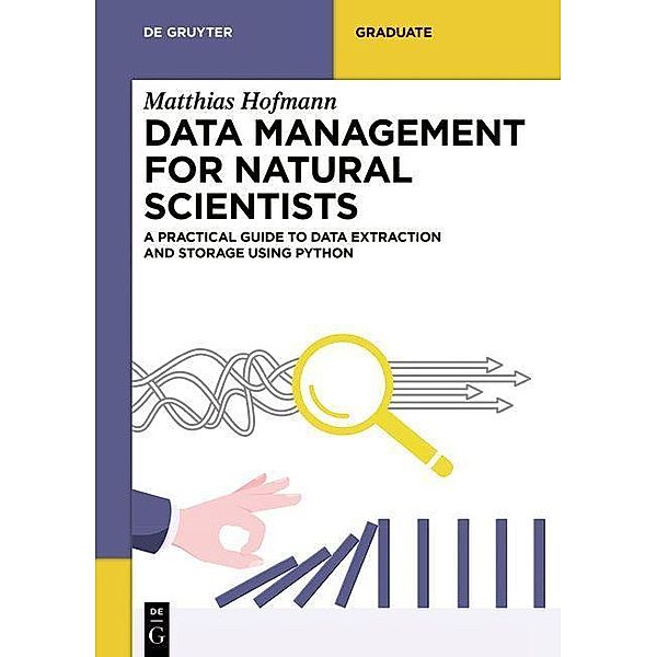 Data Management for Natural Scientists / De Gruyter Textbook, Matthias Hofmann