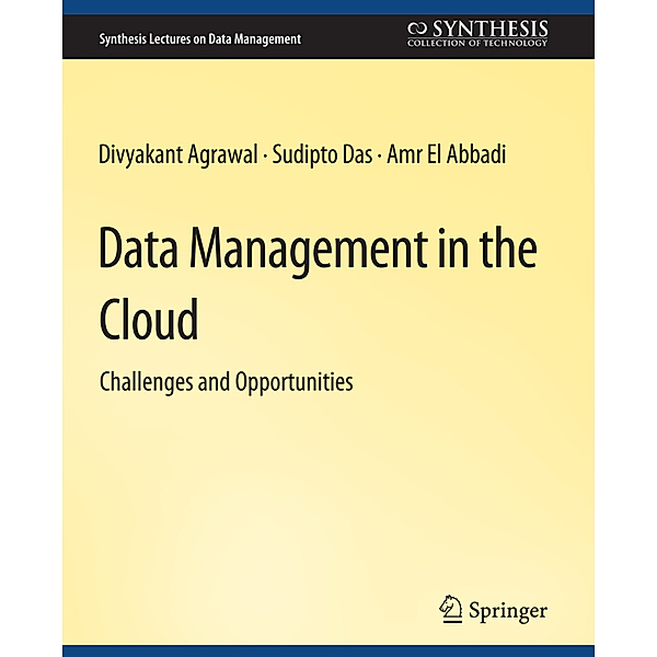 Data Management in the Cloud, Divyakant Agrawal, Sudipto Das, Amr El Abbadi