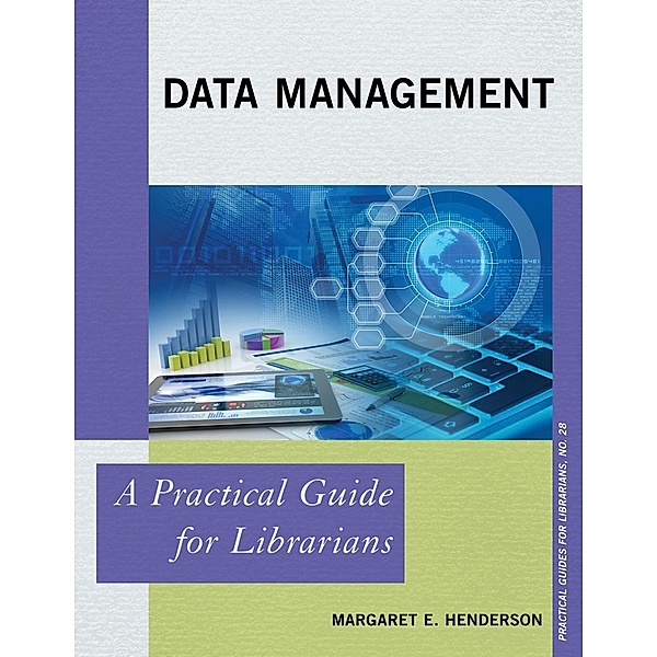 Data Management / Practical Guides for Librarians, Margaret E. Henderson