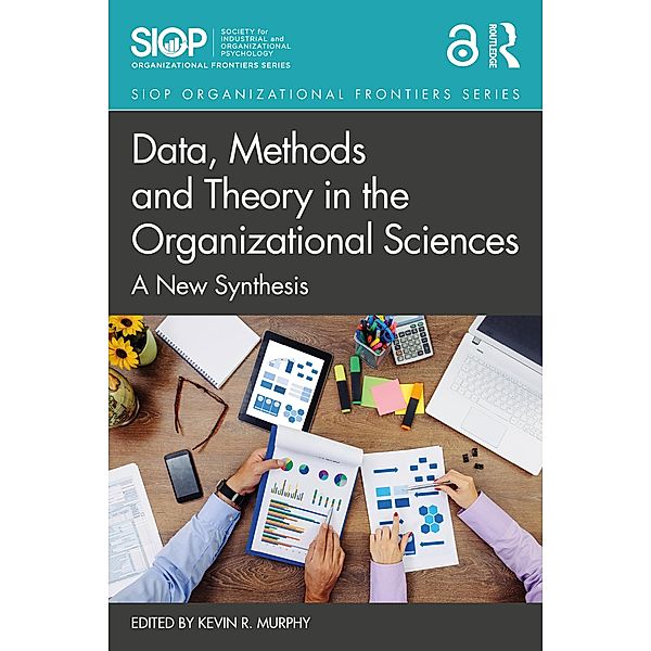 Data, Methods and Theory in the Organizational Sciences