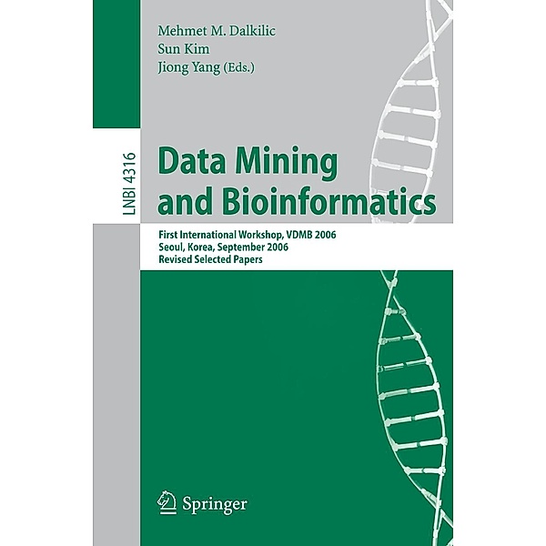 Data Mining and Bioinformatics / Lecture Notes in Computer Science Bd.4316