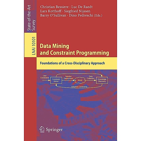 Data Mining and Constraint Programming / Lecture Notes in Computer Science Bd.10101