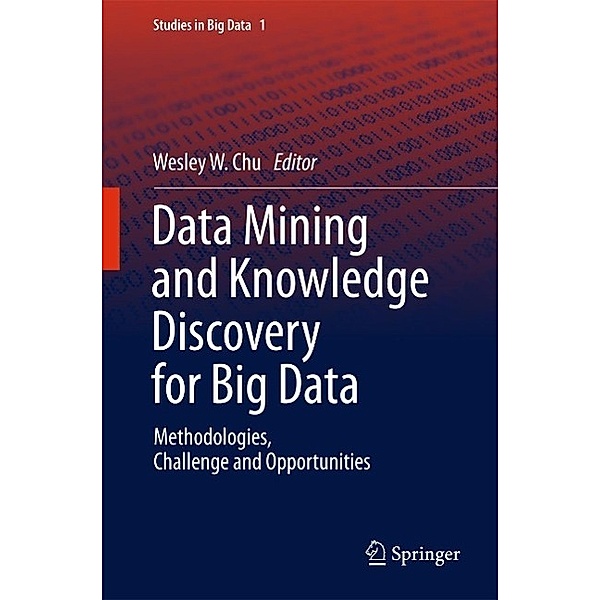 Data Mining and Knowledge Discovery for Big Data / Studies in Big Data Bd.1
