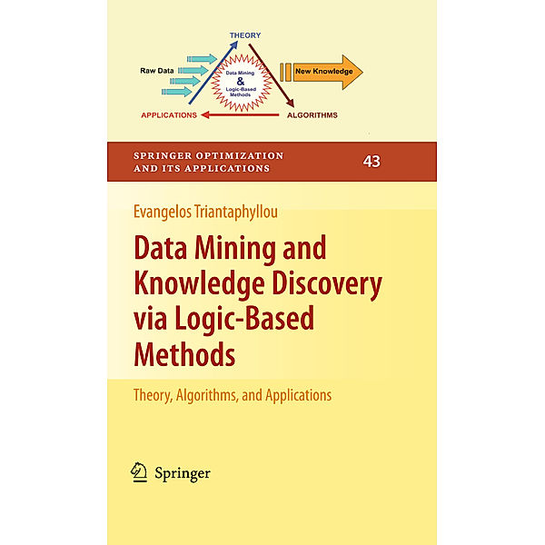 Data Mining and Knowledge Discovery via Logic-Based Methods, Evangelos Triantaphyllou