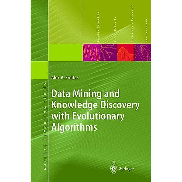 Data Mining and Knowledge Discovery with Evolutionary Algorithms, Alex A. Freitas