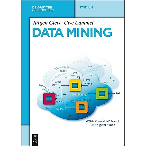 Data Mining / De Gruyter Studium, Jürgen Cleve, Uwe Lämmel