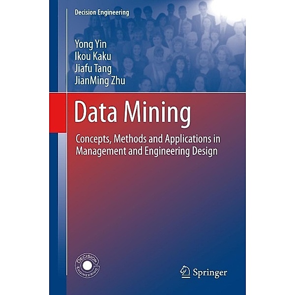 Data Mining / Decision Engineering, Yong Yin, Ikou Kaku, Jiafu Tang, Jianming Zhu
