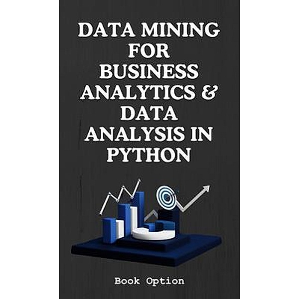 Data Mining For Business Analytics & Data Analysis In Python, Book Option