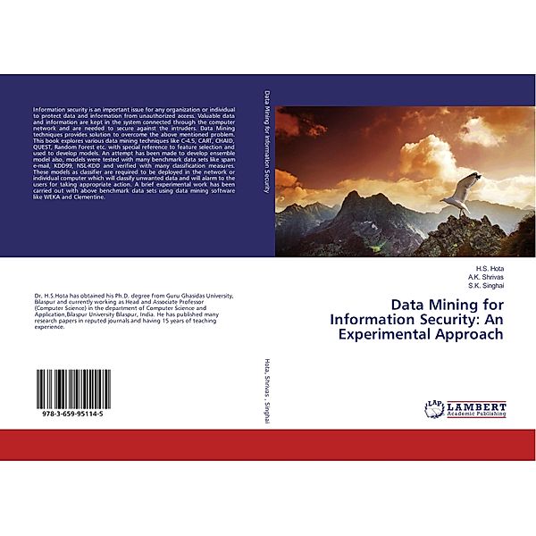 Data Mining for Information Security: An Experimental Approach, H. S. Hota, A. K. Shrivas, S. K. Singhai