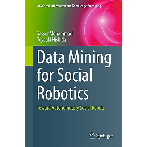 Data Mining for Social Robotics, Yasser Mohammad, Toyoaki Nishida