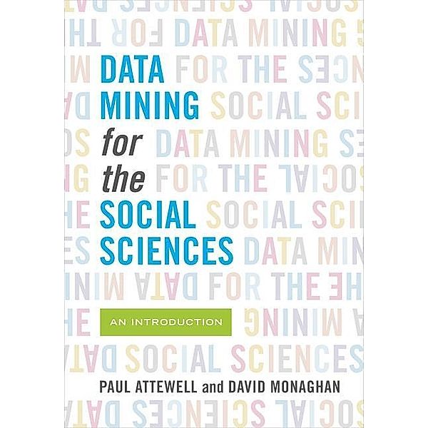 Data Mining for the Social Sciences, Paul Attewell, David Monaghan