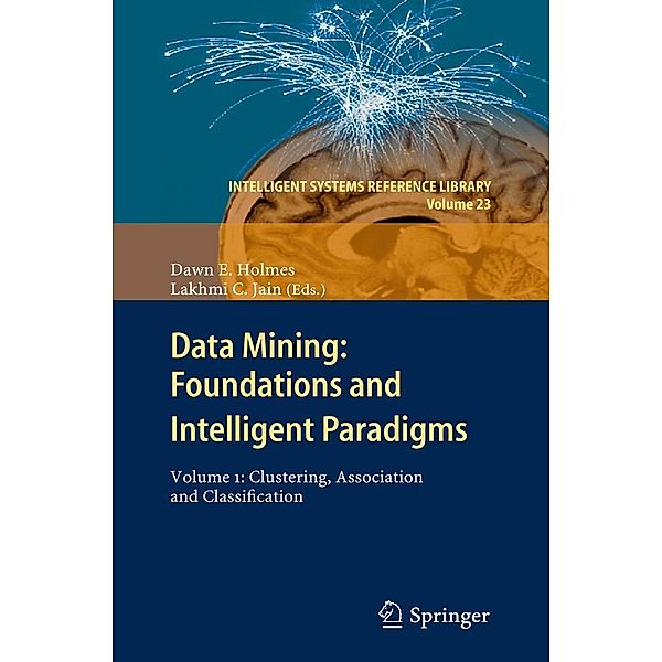 Data Mining: Foundations and Intelligent Paradigms / Intelligent Systems Reference Library Bd.23