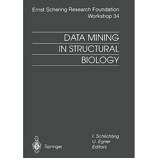 Data Mining in Structural Biology / Ernst Schering Foundation Symposium Proceedings Bd.34