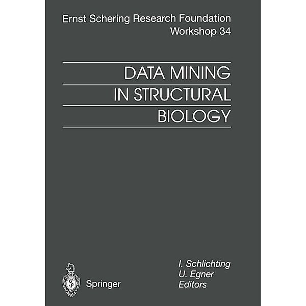 Data Mining in Structural Biology / Ernst Schering Foundation Symposium Proceedings Bd.34