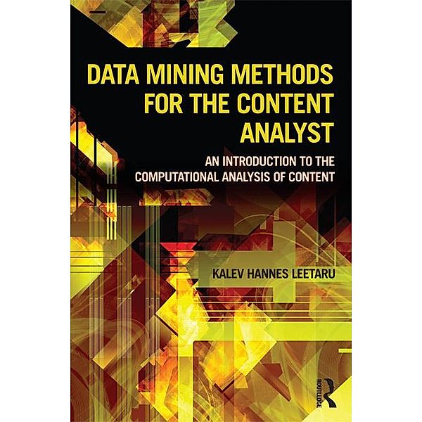 Data Mining Methods for the Content Analyst, Kalev Leetaru