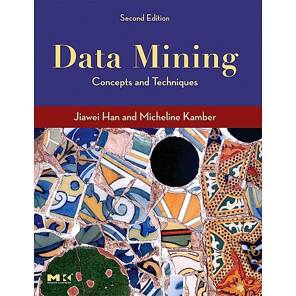 Data Mining, Southeast Asia Edition, Jiawei Han, Jian Pei, Micheline Kamber