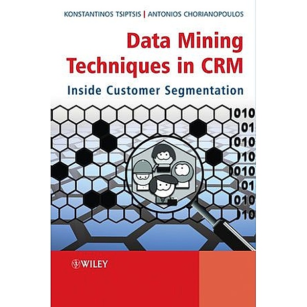 Data Mining Techniques in CRM, Konstantinos Tsiptsis, Antonios Chorianopoulos