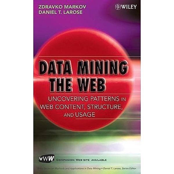 Data Mining the Web, Zdravko Markov, Daniel T. Larose